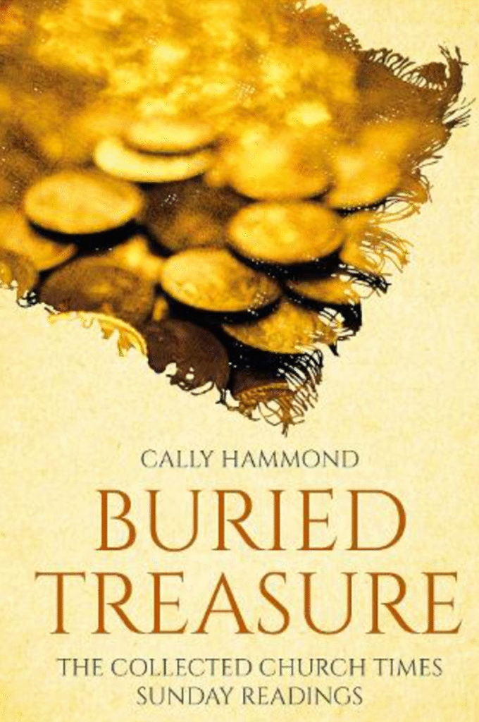 Buried Treasure: The Collected Church Times Sunday Readings by Cally Hammond